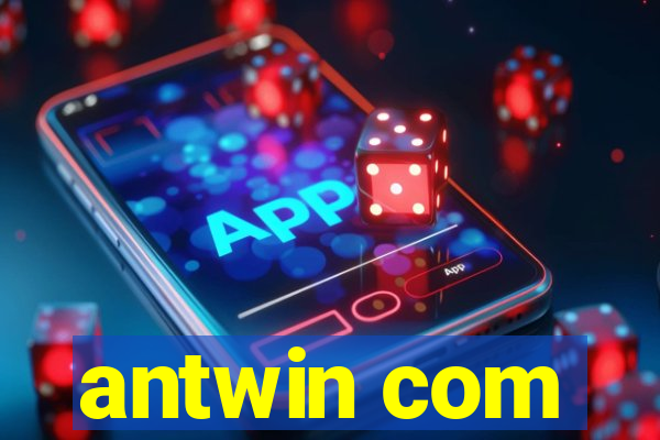 antwin com